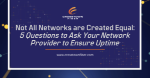 5 Questions To Ask Your Network Provider To Ensure Uptime